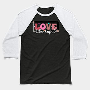 Love Like Cupid Baseball T-Shirt